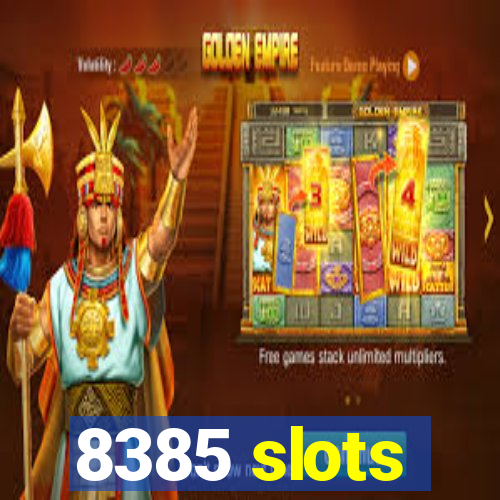 8385 slots